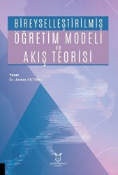 Bireyselleştirilmiş Öğretim Modeli ve Akış Teorisi - Akademisyen Kitabevi