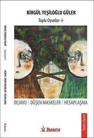 Birgül Yeşiloğlu Güler - Toplu Oyunlar 1 - Dramatik Yayınları