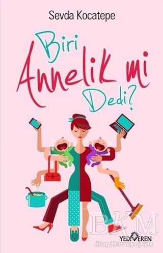 Biri Annelik mi Dedi? - Yediveren Yayınları