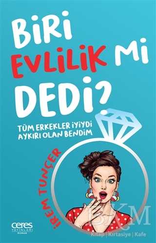Biri Evlilik Mi Dedi ? - Ceres Yayınları