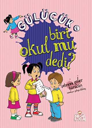 Gülücük - 1 Biri Okul mu Dedi? - Nesil Çocuk Yayınları