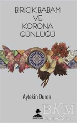 Biricik Babam ve Korona Günlüğü - İmgenin Çocukları Yayınevi