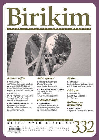 Birikim Aylık Sosyalist Kültür Dergisi Sayı: 332 Aralık 2016 - Birikim Yayınları