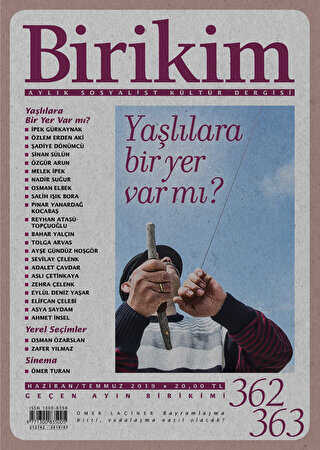 Birikim Aylık Sosyalist Kültür Dergisi Sayı: 362 - 363 Haziran Temmuz 2019 - Birikim Yayınları