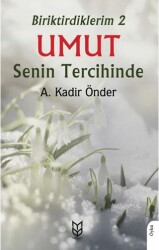 Biriktirdiklerim 2 Umut Senin Tercihinde - Yason Yayıncılık