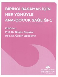Birinci Basamak İçin Her Yönüyle Ana-Çocuk Sağlığı-1 - İzmir Ekonomi Üniversitesi Yayınları