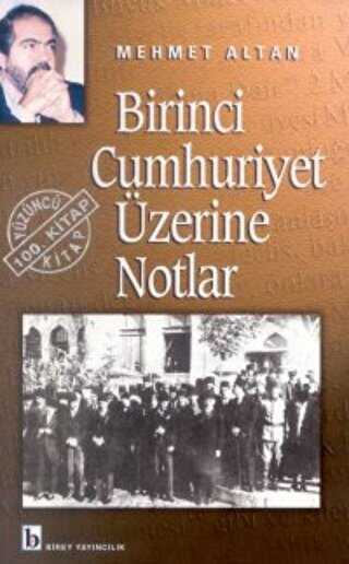 Birinci Cumhuriyet Üzerine Notlar - Birey Yayıncılık