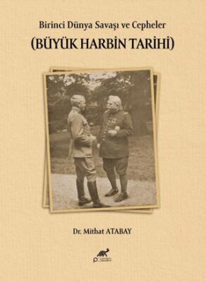 Birinci Dünya Savaşı ve Cepheler Büyük Harbin Tarihi - 1