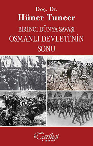 Birinci Dünya Savaşı ve Osmanlı İmparatorluğu`nun Sonu