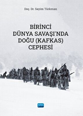 Birinci Dünya Savaşı`nda Doğu Kafkas Cephesi - 1