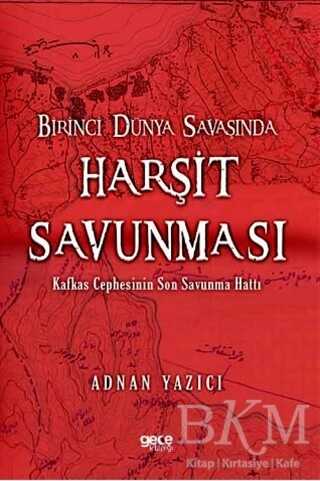 Birinci Dünya Savaşında Harşit Savunması - 1