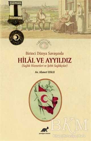 Birinci Dünya Savaşında Hilal ve Ayyıldız - Paradigma Akademi Yayınları