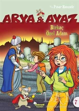 Birkaç Özel Adam - Arya ve Ayaz 7 - Selimer Yayınları
