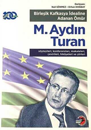 Birleşik Kafkasya İdealine Adanan Ömür M. Aydın Turan - Birleşik Kafkasya Derneği Yayınları