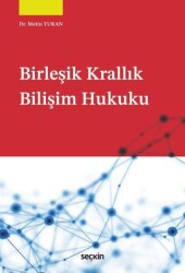 Birleşik Krallık Bilişim Hukuku - Seçkin Yayıncılık