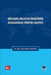 Birleşmiş Milletler Örgütünün Uluslararası Yönetim Faaliyeti - Adalet Yayınevi