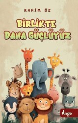 Birlikte Daha Güçlüyüz - Ange Yayınları