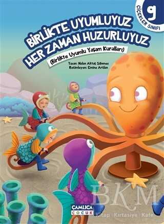 Birlikte Uyumluyuz Her Zaman Huzurluyuz - Çamlıca Çocuk Yayınları