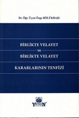 Birlikte Velayet ve Birlikte Velayet Kararlarının Tenfizi - 1
