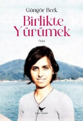 Birlikte Yürümek - Günce Yayınları