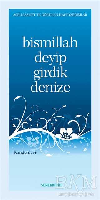 BİSMİLLAH DEYİP GİRDİK DENİZE - Semerkand Yayınları