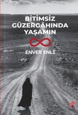 Bitimsiz Güzergahında Yaşamın - 1