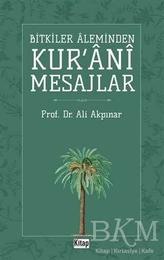 Bitkiler Aleminden Kur`ani Mesajlar - Kitap Dünyası Yayınları