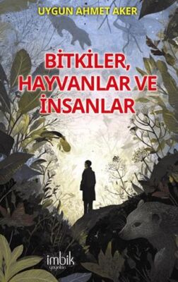 Bitkiler, Hayvanlar ve İnsanlar - 1