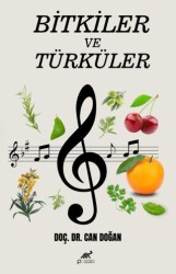 Bitkiler ve Türküler - Paradigma Akademi Yayınları