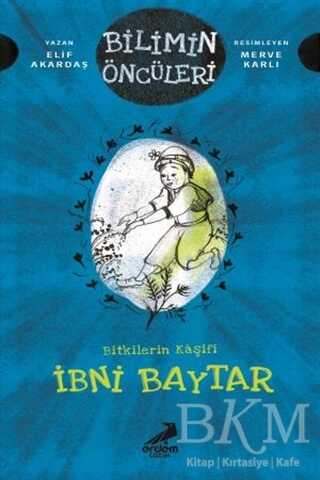 Bitkilerin Kaşifi İbni Baytar - Bilimin Öncüleri - Erdem Çocuk