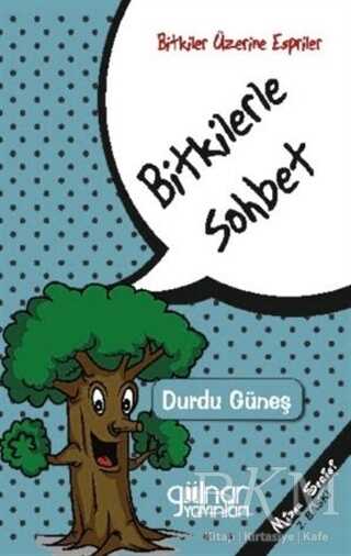 Bitkilerle Sohbet - Gülnar Yayınları