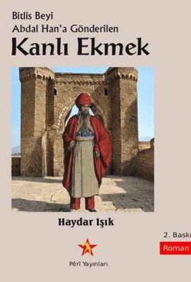 Bitlis Beyi Abdal Han`a Gönderilen Kanlı Ekmek