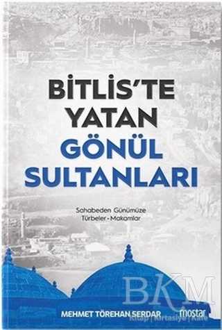 Bitlis`te Yatan Gönül Sultanları - Mostar Yayınları