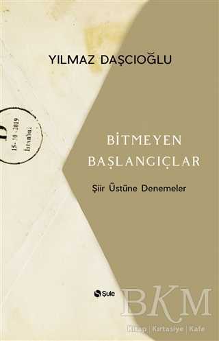 Bitmeyen Başlangıçlar - Şule Yayınları