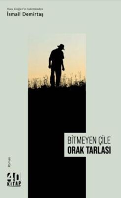 Bitmeyen Çile Orak Tarlası - 1
