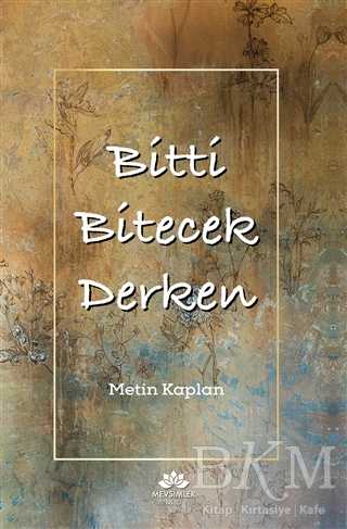 Bitti Bitecek Derken - Mevsimler Kitap