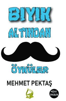 Bıyık Altından Öyküler