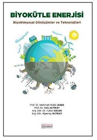 Biyokütle Enerjisi: Biyokimyasal Dönüşümler ve Teknolojileri