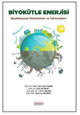 Biyokütle Enerjisi: Biyokimyasal Dönüşümler ve Teknolojileri - 1