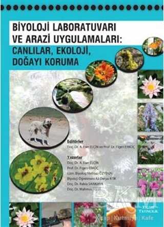 Biyoloj Laboratuvarı ve Arazi Uygulamaları: Canlılar, Ekoloji, Doğayı Koruma - Palme Yayıncılık