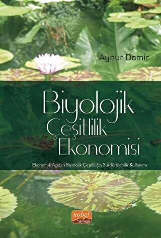 Biyolojik Çeşitlilik Ekonomisi - Ekonomik Açıdan Biyolojik Çeşitliliğin Sürdürülebilir Kullanımı - 1