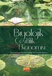 Biyolojik Çeşitlilik Ekonomisi - Ekonomik Açıdan Biyolojik Çeşitliliğin Sürdürülebilir Kullanımı - Nobel Bilimsel Eserler