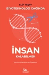 Biyoteknoloji Çağında İnsan Kalabilmek - Sarmal Kitabevi