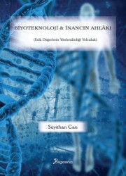 Biyoteknoloji ve İnancın Ahlakı - Bilgesina Yayınları