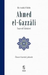 Biz Aradık O Buldu Ahmed el-Gazzali ve Tasavvufi Görüşleri - İnsan Yayınları