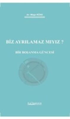 Biz Ayrılamaz Mıyız? - Bir Boşanma Güncesi - 1