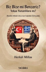 Biz Bize mi Benzeriz? Yoksa Yunanlılara mı? - Telakki Yayınları
