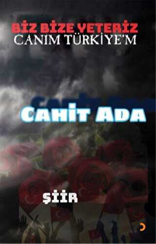 Biz Bize Yeteriz Canım Türkiye’m - Cinius Yayınları