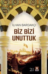 Biz Bizi Unuttuk - Tedev Yayınları