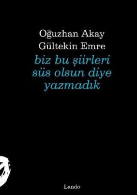 Biz Bu Şiirleri Süs Olsun Diye Yazmadık - 1